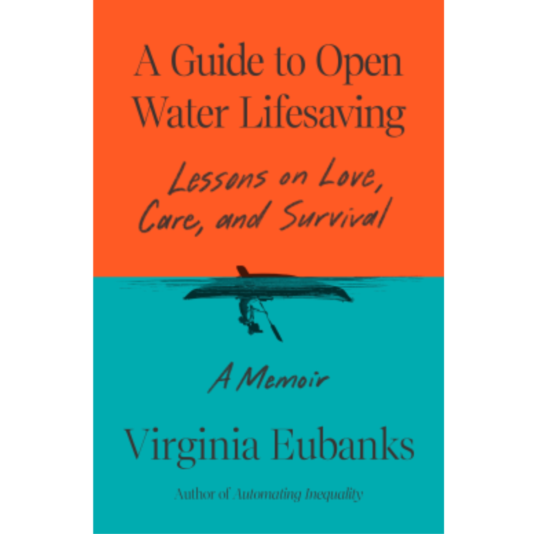 A Guide to Open Water Lifesaving by Virginia Eubanks